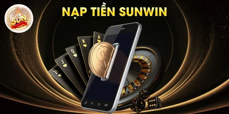 Lý giải nguyên nhân nên nạp tiền tại Sunwin?